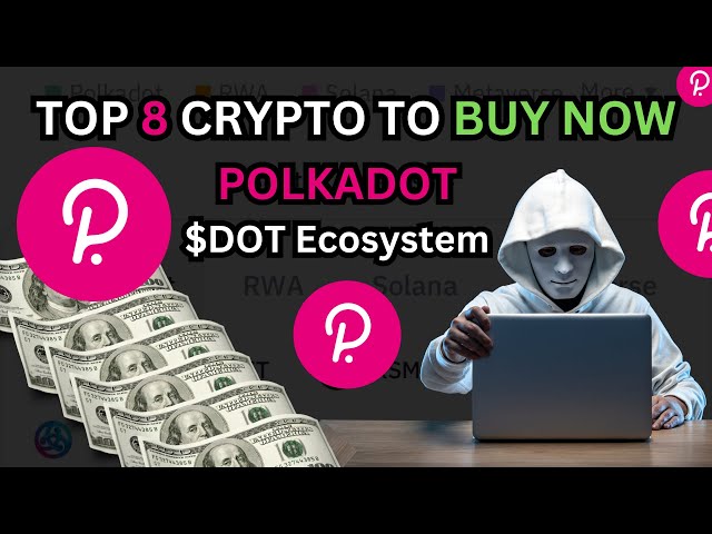 Top 8 Crypto to Buy From PolkaDot DOT Ecosystem in 2024