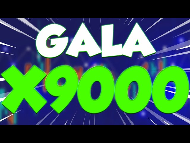 此日期之后 GALA 价格将达到 X9000 吗？ - GALA 最真实的价格预测