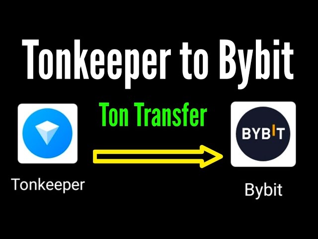 Tonkeeper to Bybit Transfer Ton Coin | tonkeeper to bybit transfer