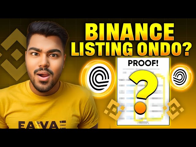 Binance wird Ondo Finance auflisten ONDO Toke Listing Big Proof Reveal🤑 Ondo Token Preisvorhersage 2025?