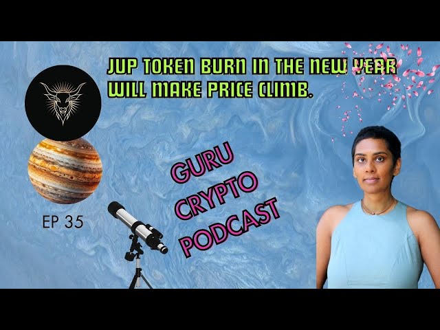 La combustion du jeton JUP au cours de la nouvelle année fera grimper les prix GURU CRYPTO PODCAST Ep 35 #defi #solana #dex