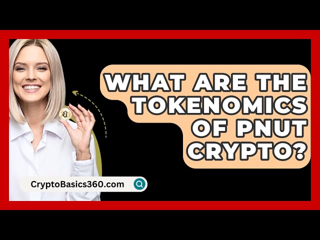 PNUT 加密货币的通证经济学是什么？ - CryptoBasics360.com