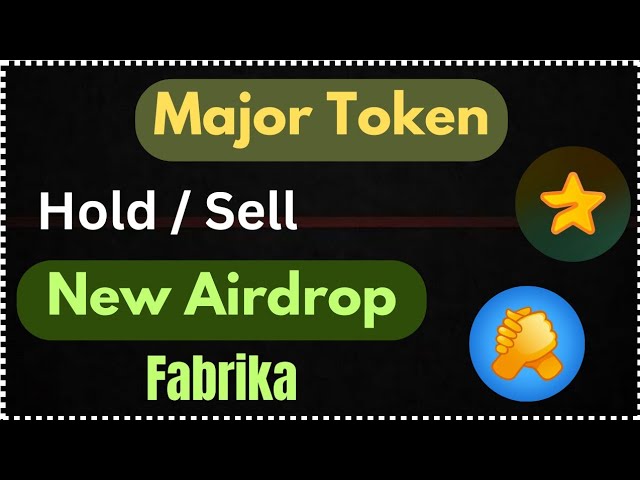 メジャートークン ||保有するか売却する必要があります ||新しい Airdrop Fabrika||Ton エコシステム||ブロックチェーン||