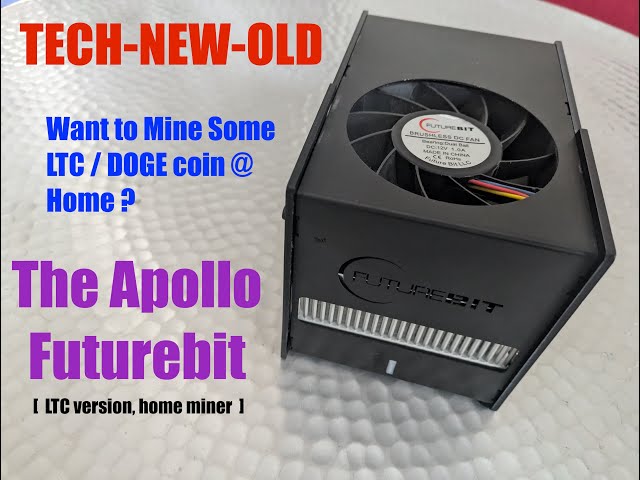 TechNewOld: Apollo Futurebit 홈 마이너를 사용하여 집에서 LTC 또는 DOGE 코인을 채굴합니다.