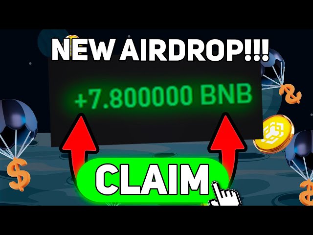 Claim Airdrop : Get FREE 7.8 BNB From Airdrop Now!