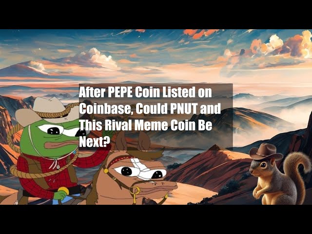 PEPEコインがCoinbaseに上場された後、PNUTとこのライバルミームが登場する可能性がある