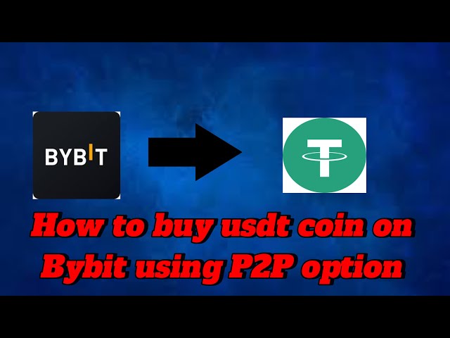 如何使用 P2P 交易选项在 Bybit 上购买 usdt 币 [针对初学者]