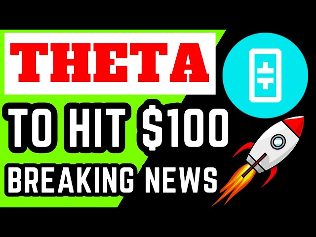 THETA 網路幣將觸及 100 美元！ THETA 幣今日新聞！ THETA 幣價格預測與分析！