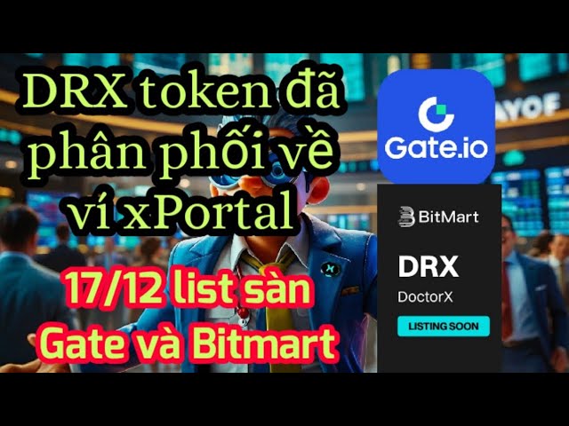 DRX代幣已分送到xPortal錢包..12/17 Gate和Bitmart交易所列表