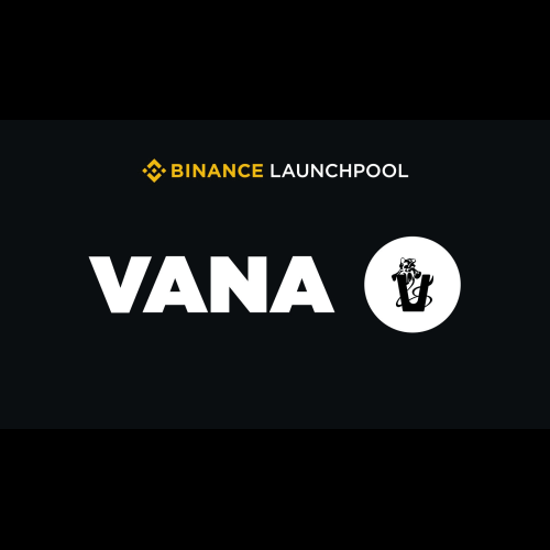 バイナンスがローンチプールプラットフォームでのVANA（VANA）エアドロップを発表、BNBとFDUSDをロックすることでユーザーにVANAトークンをファームする機会を提供