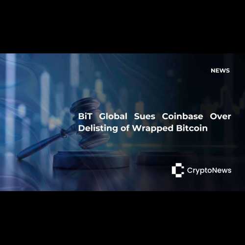 BiT Global、ラップドビットコイン（WBTC）を不当に上場廃止にしたとしてCoinbaseを訴訟で告発