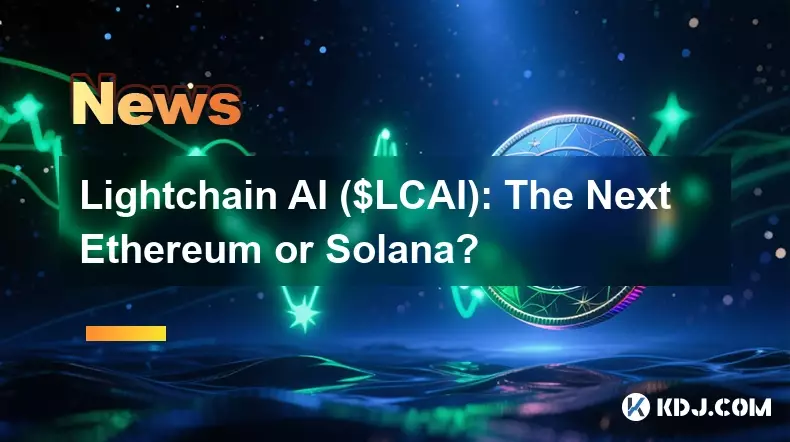 Lightchain AI ($LCAI) : le prochain Ethereum ou Solana ? Lightchain AI ($LCAI) : le prochain Ethereum ou Solana ?
