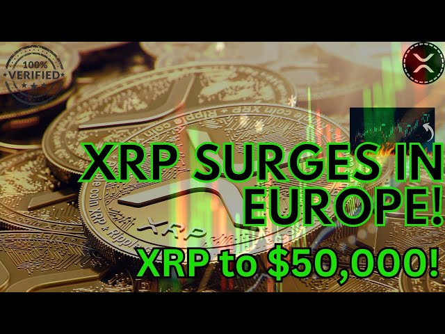 瑞波 XRP：欧洲目标是每枚 XRP 的估值达到惊人的 50,000 美元！ （XRP 是未来的欧元吗？）