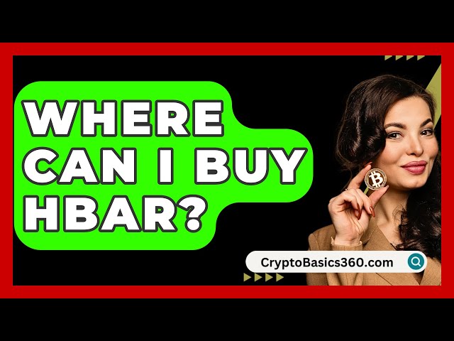 哪里可以买到HBAR？ - CryptoBasics360.com