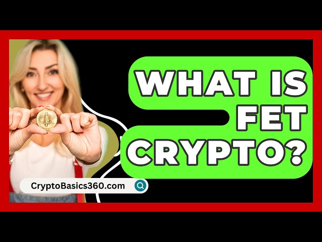 FET 암호화란 무엇입니까? - CryptoBasics360.com