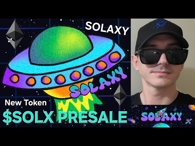 $SOLX - SOLAXY TOKEN PRÉVENTE CRYPTO COIN COMMENT ACHETER SOLX SOLANA BLOCKCHAIN ​​ETH ETHEREUM UNISWAP ICO