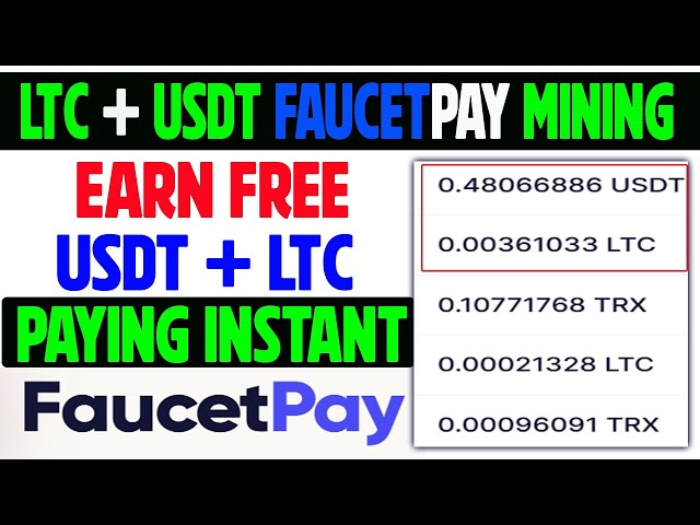 新的 ！！莱特币和 USDT FaucetPay 挖矿 |支付FaucetPay钱包