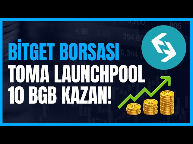 BITGET BGB COİN KASAN: BITGET TOMA LAUNCHPOOL!