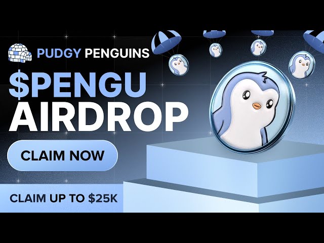 Crypto Airdrop : Airdrop de Pingouins Pudgy jusqu'à 25 000 $ $PENGU