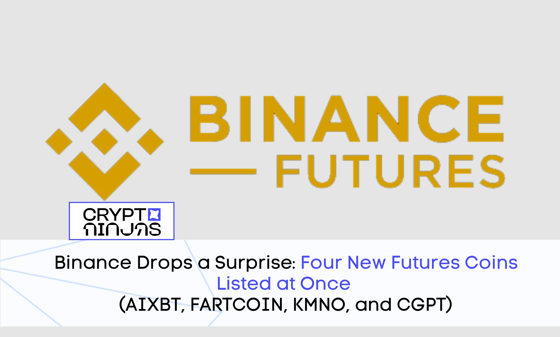 Binance listet 4 neue Futures-Münzen auf, darunter den KI-gestützten AIXBT und den Meme-Token FARTCOIN