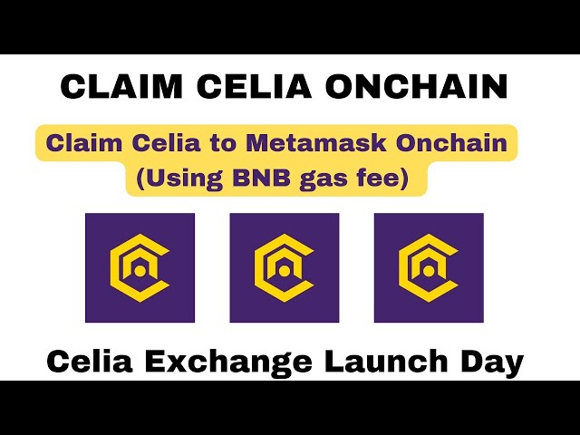 CELIA EXCHANGE の開始 : BNB ガス料金を使用して CELIA ONCHAIN を請求する方法