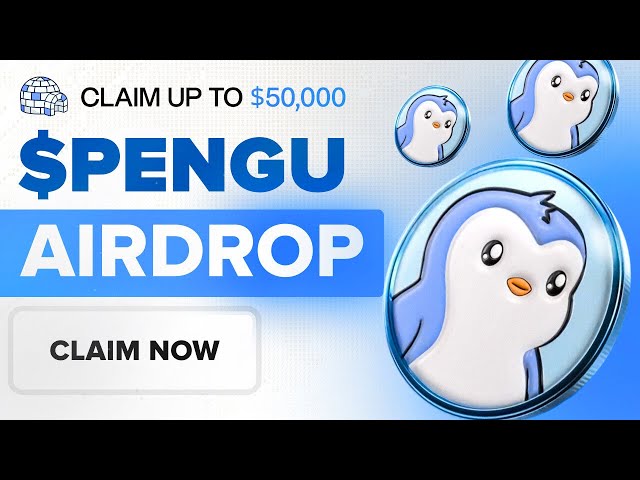 PENGU 矮胖企鵝空投高達 50,000 美元 $PENGU