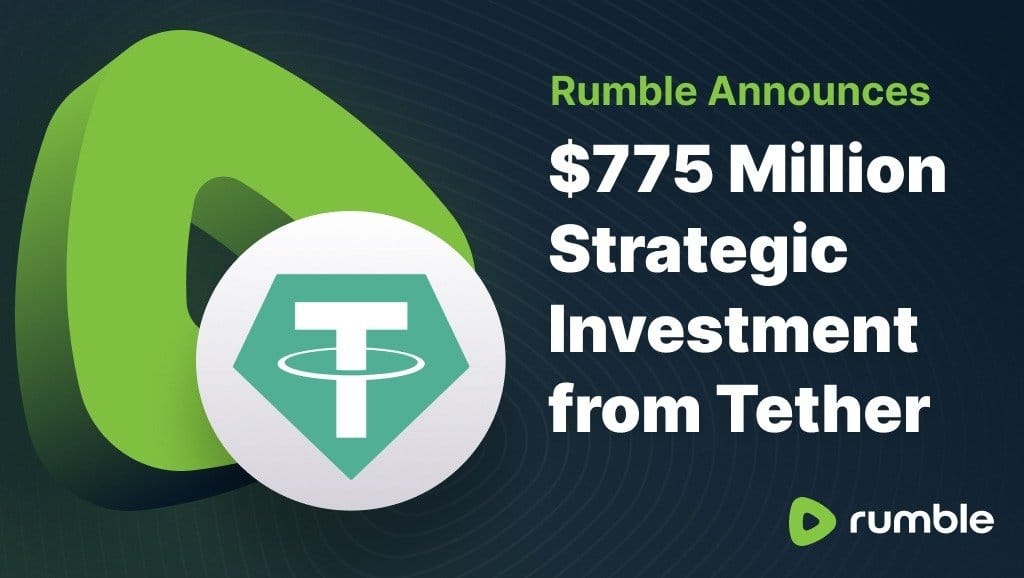 Tether Invests $775 Million in Rumble, a Video-Sharing Platform Positioning Itself as a YouTube Competitor