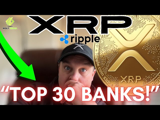 🔥剛剛發布：Ripple XRP 重大新聞！ “全球銀行30強”