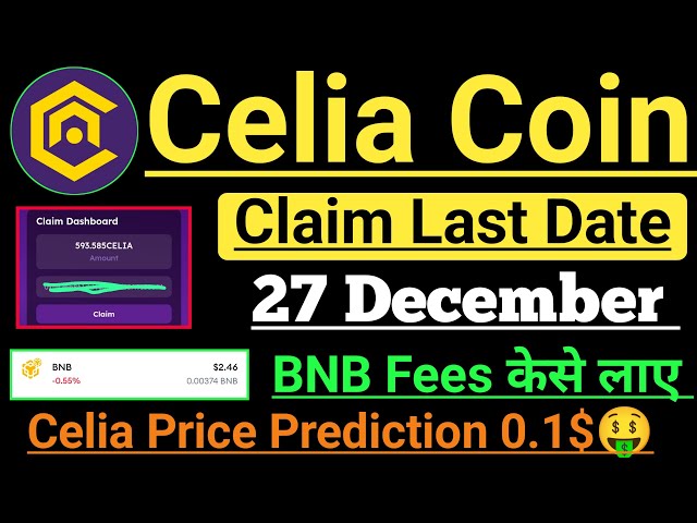 Celia Coin 领取最后日期为 12 月 27 日। Celia 索取 BNB 费用 Problem।西莉亚价格预测। #西莉亚