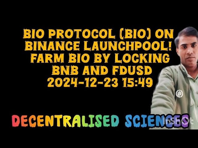 Présentation du protocole BIO (BIO) sur Binance Launchpool ! Ferme BIO en verrouillant BNB et FDUSD