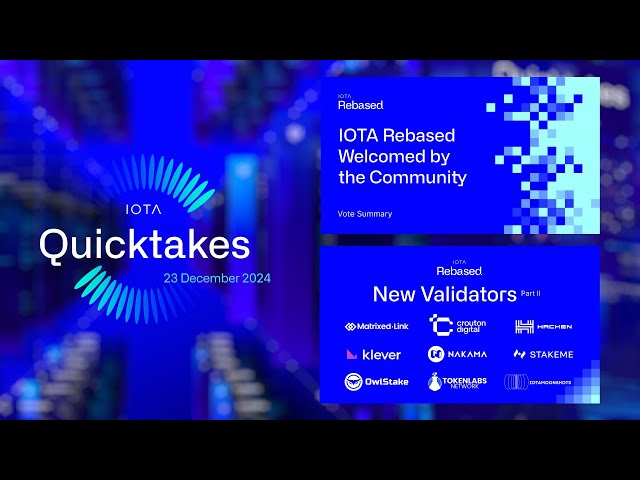 IOTA Quicktakes 23.12.2024: IOTA Rebased Approved by Token Holders & New Testnet Validators