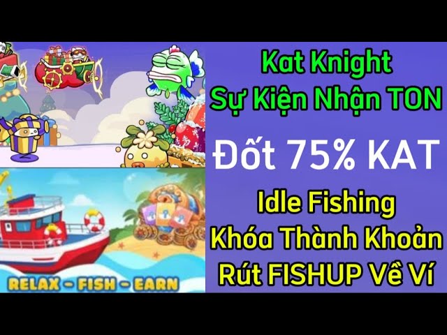 Kat Knight 活動領取 TON 銷毀 75% KAT 代幣閒置釣魚流動性鎖定 如何提現 FISHUP 至錢包