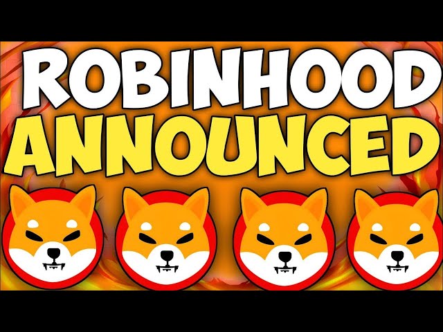 TODAY'S NEWS REGARDING SHIBA INU COIN: ROBINHOOD INDICATES THAT SHIBA WILL REACH $17 -| SHIB KAI!