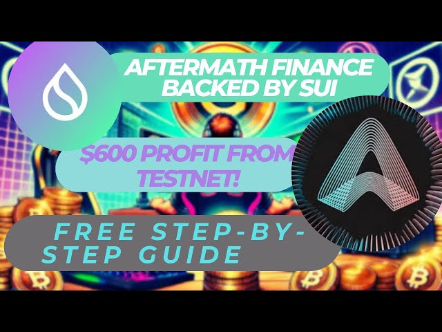 测试网利润 600 美元！由 SUI 支持的 AfterMath Finance |免费的分步指南