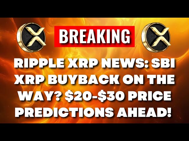 Ripple XRP News: SBI XRP-Rückkauf? Preisprognosen für 20 bis 30 US-Dollar! 🚀💰