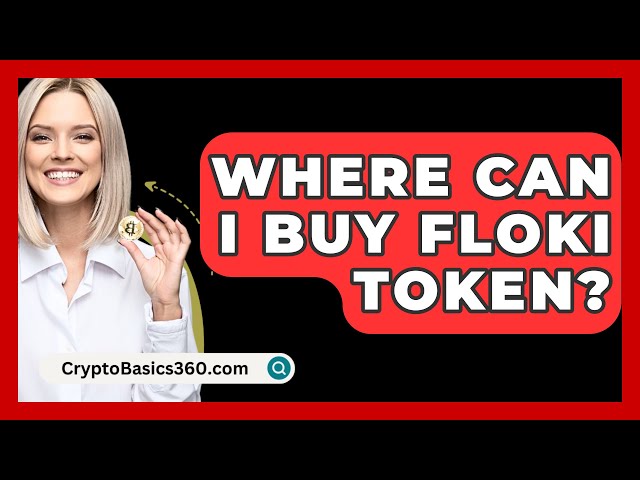 Floki トークンはどこで購入できますか? - CryptoBasics360.com