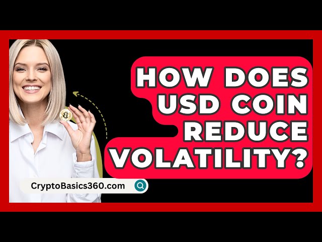 How Does USD Coin Reduce Volatility? - CryptoBasics360.com