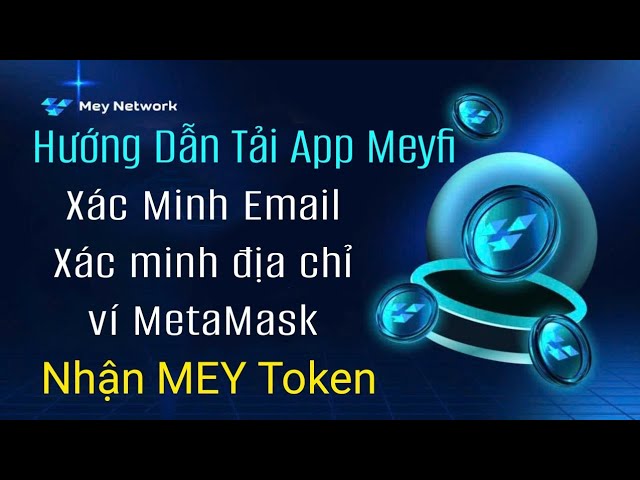 验证电子邮件和 MetaMask 钱包以接收 MEY 代币、下载 MEYFI 应用程序、打开钱包上显示 MEY 代币的说明