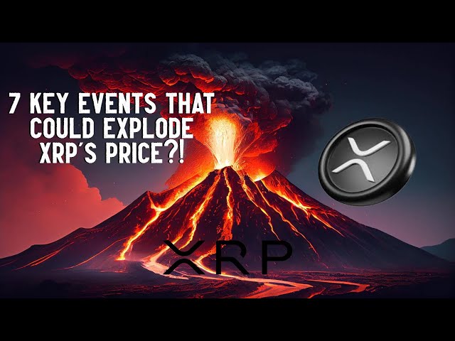 7 événements clés qui pourraient faire exploser le prix du XRP ?!