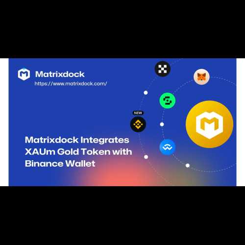 Matrixdock 将 XAUm 黄金代币与币安钱包集成