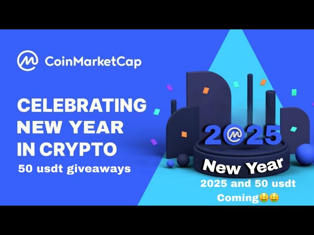 Münzmarktkapitalisierung 50 USDT Giveaway | Neujahrs-Gewinnspiel nach Coin Market Cap 2025 | USDT-Werbegeschenk