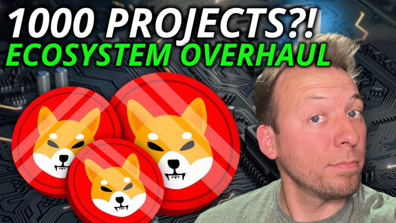 SHIBA INU - 1000 PROJECTS COMING?!! ECOSYSTEM OVERHAUL!