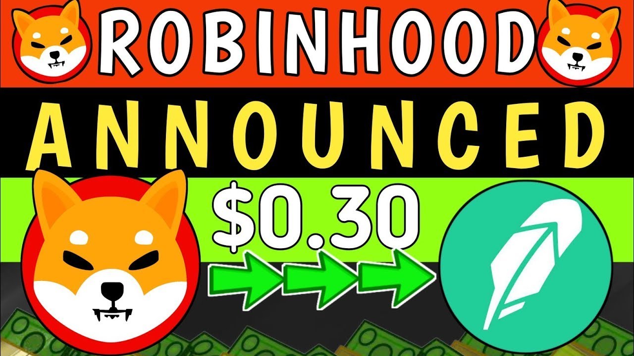 ROBINHOOD는 SHIBA가 $0.30에 도달할 것이라고 발표했습니다! 오늘의 SHIBA INU 코인 뉴스 - 가격 예측 업데이트