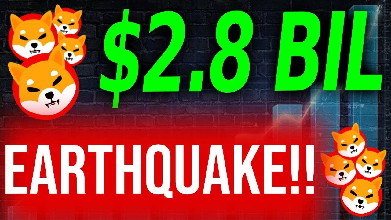 SHIBA INU HOLDERS BRACE FOR A $2.8 BILLION DOLLAR EARTHQUAKE!!! - SHIBA INU COIN NEWS TODAY