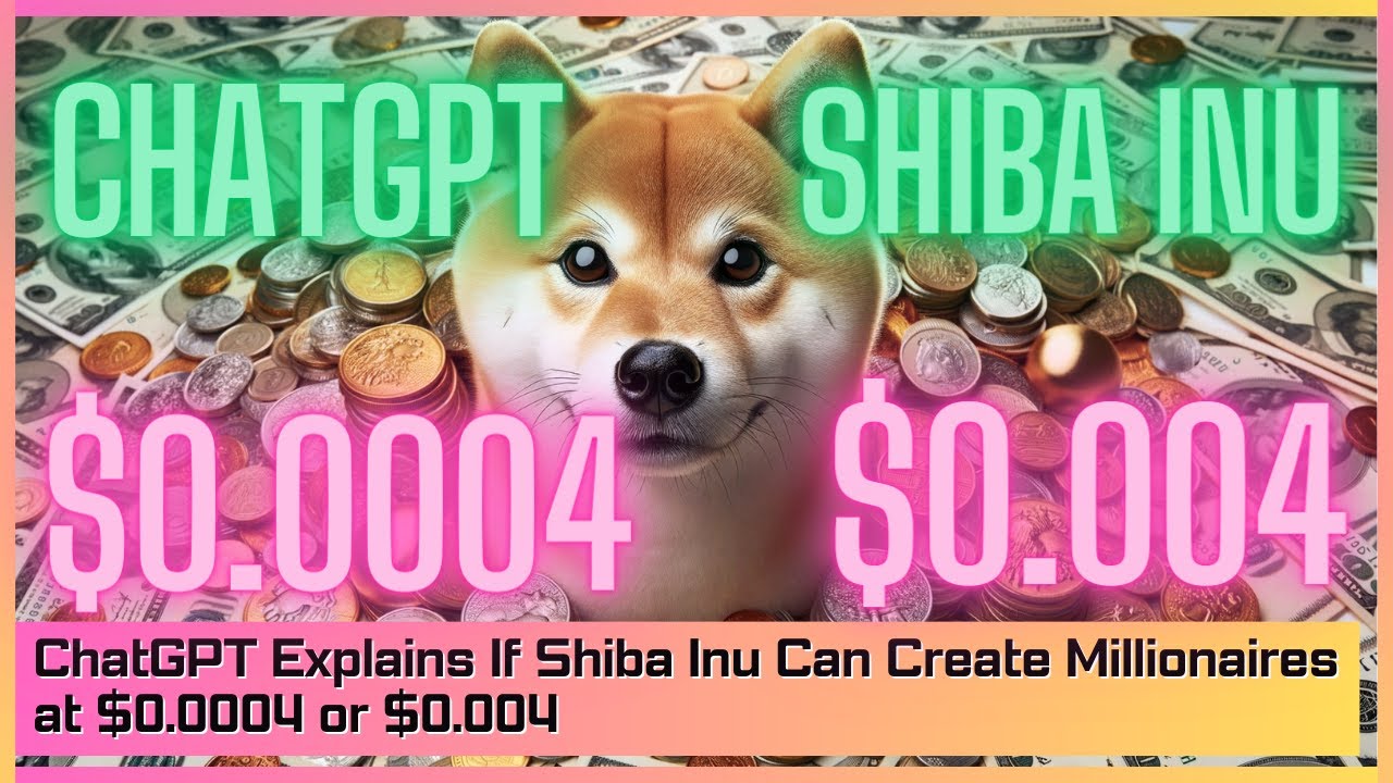 ChatGPT Explains If Shiba Inu Can Create Millionaires at $0.0004 or $0.004