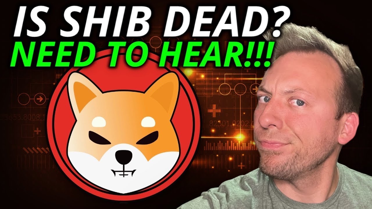 SHIBA INU - IS SHIB DEAD?!! YOU NEED TO HEAR THIS!