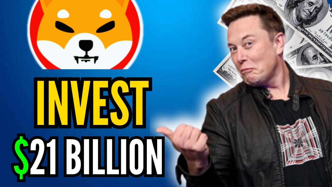 ELON MUSK investira 21 milliards de dollars dans Shiba Inu et Crypto ! SHIB VA ÉCLATER !! Actualités sur les pièces Shiba Inu