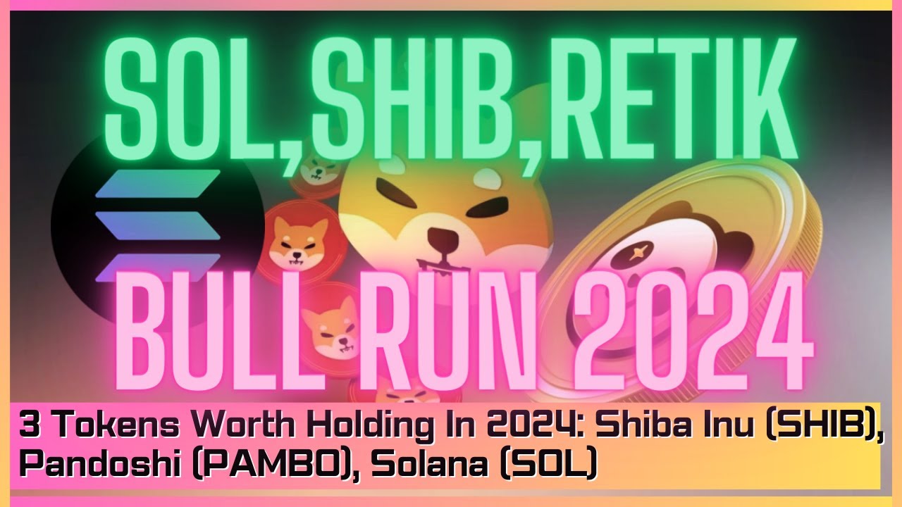 2024 年に保有する価値のある 3 つのトークン: 柴犬 (SHIB)、パンドシ (PAMBO)、ソラナ (SOL)