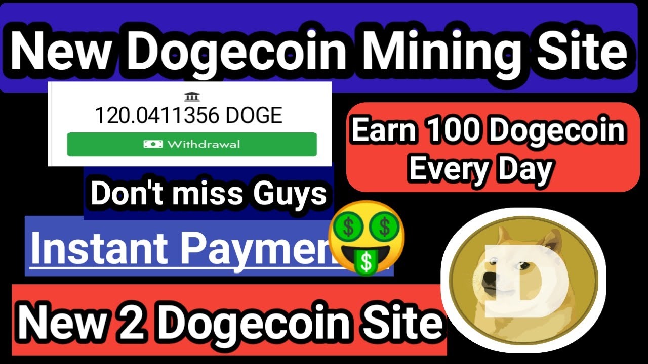 Neue Dogecoin-Mining-Site|Dogecoin-Verdienstseite | Verdiene 100 Dogen | Sofortige Zahlungen | 2 Dogecoin-Site