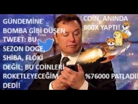 HE MADE 800X INSTANTLY?SHOCKING TWEET FROM ELON:"THIS SEASON IS NOT DOGE, SHİB, FLOKİ; I WILL ROCKET THESE COINS"?